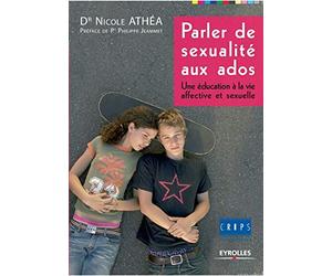 Parler de sexualité aux ados: Une éducation à la vie affective et sexuelle