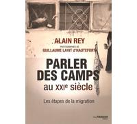 Parler Des Camps Au Xxie Siècle - Les Étapes De La Migration