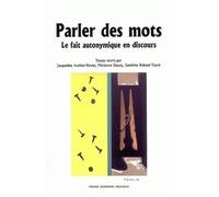 Parler des mots: Le fait autonymique en discours
