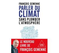 Parler du climat sans plomber l'atmosphère Les meilleures chroniques de "Zéro Émission" - François Gemenne - Odile Jacob - broché - Essai