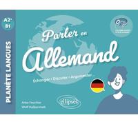 Parler en allemand A2+-B1: Echanger, discuter, argumenter...