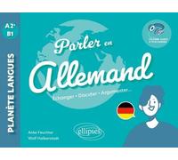 Parler En Allemand A2+-B1 - Echanger, Discuter, Argumenter - Avec Fichiers Audio