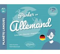 Parler en allemand A2+-B1 Echanger, discuter, argumenter... (avec fichiers audio) - Anke Feuchter - Ellipses - broché - Méthode de langue