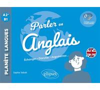 Parler en anglais A2+-B1 Echanger, discuter, argumenter... (avec fichiers audio) - Sophie Sebah - Ellipses - broché - Méthode de langue