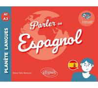 Parler en espagnol A1-A2 (avec fichiers audio) - Elena Felix Bertuzzi - Ellipses - broché - Méthode de langue