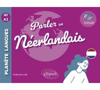 Parler en néerlandais A1-A2 (avec fichiers audio) - Anderske Luijk - Ellipses - broché - Méthode de langue
