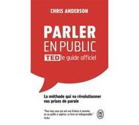 Parler en public Chris Anderson (Auteur), Martine Devillers-Argouarc'h (Traduction)