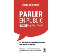 Parler en public TED le guide officiel - Chris Anderson - J'ai Lu - Poche - Guide