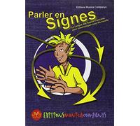 Parler En Signes - La Langue Des Signes Française Pour Communiquer Avec Les Sourds
