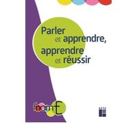 Parler et apprendre, apprendre et réussir - Elisabeth Bautier - Retz Eds - broché - Guide