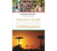 Parler et écrire en français à Madagascar - Dominique Ranaivoson - L'harmattan - broché - Essai