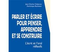 Parler et écrire pour penser, apprendre et se construire Dominique Bucheton (Edité par), Jean-Charles Chabanne (Edité par)