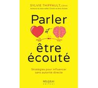 Parler et être écouté - Stratégies pour influencer sans autorité directe