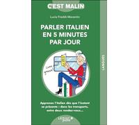 Parler italien en cinq minutes par jour, c'est malin: Apprenez l'italien dès que l'instant se présente