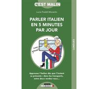 Parler italien en cinq minutes par jour, c'est malin Apprenez l'italien dès que l'instant se présente - Lucia Freddi Morantin - Leduc S. - broché - Méthode de langue