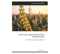 Parler Jeune Algérien Objet d’Étude Sociolinguistique: Cas du Parler Jeune du Sétifois