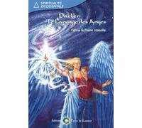 Parler le langage des anges - Cél.&Pierre LASSALLE - Terre De Lumiere - broché - Essai
