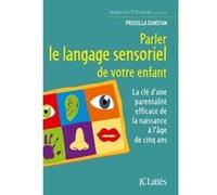 Parler le langage sensoriel de votre enfant