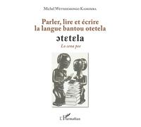 Parler, lire et écrire la langue bantoue otetela Lo cena pee - Michel Wetshemongo Kamomba - L'harmattan - broché - Méthode de langue