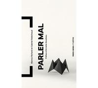Parler mal Un docu-fiction théâtral sur l'insécurité linguistique - Gabriel Robichaud - Éditions Perce-Neige - ebook (ePub) - Livre