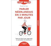 Parler néerlandais en 3 minutes par jour: Toutes les bases pour apprendre le néerlandais très facilement !