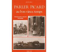 Parler picard au bon vieux temps : Dictionnaire illustré picard