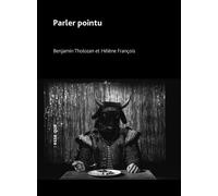Parler pointu - Benjamin Tholozan - Esse Que - broché - Théâtre