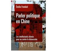 Parler Politique En Chine - Les Intellectuels Chinois Pour Ou Contre La Démocratie