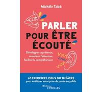 Parler pour être écouté: Développer sa présence, maintenir l'attention, faciliter la compréhension