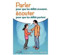 Parler Pour Que Les Ados Écoutent, Écouter Pour Que Les Ados Parlent