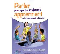 Parler pour que les enfants apprennent à la maison et à l'école