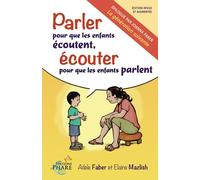 Parler pour que les enfants écoutent, écouter pour que les enfants parlent