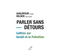 Parler sans détours: Lettres sur Israël et la Palestine