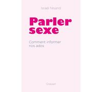 Parler sexe: Comment informer nos ados