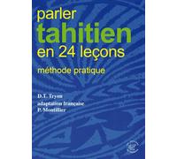 Parler tahitien en 24 leçons - Methode pratique - Darrell Trevor Tryon - Du Sonneur Eds - broché - Méthode de langue