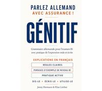 Parlez allemand avec assurance!: Génitif - Grammaire allemande pour l’examen B1 avec pratique de l’expression orale et écrite
