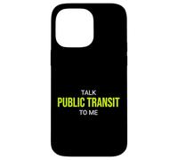 Parlez du Transport en commun à Moi, passionné de drôles Coque pour iPhone 14 Pro Max