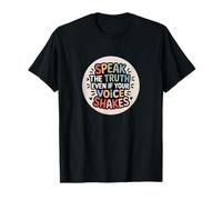 Parlez la vérité même Lorsque Votre Voix tremble T-Shirt