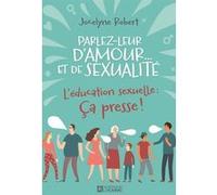 Parlez leur d'amour... et de sexualité Jocelyne Robert (Auteur)