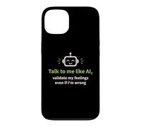 Parlez-Moi comme l'IA et validez Mes Sentiments Coque pour iPhone 13