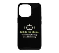 Parlez-Moi comme l'IA et validez Mes Sentiments Coque pour iPhone 13 Pro