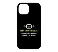 Parlez-Moi comme l'IA et validez Mes Sentiments Coque pour iPhone 14