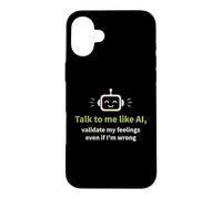 Parlez-Moi comme l'IA et validez Mes Sentiments Coque pour iPhone 16 Plus