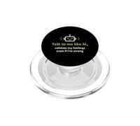 Parlez-Moi comme l'IA et validez Mes Sentiments PopSockets PopGrip pour MagSafe