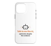 Parlez-Moi comme Un Robot optimiste doté d'une IA Coque pour iPhone 16 Pro Max