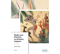 Parlez-moi d'amour, ça m'amuse toujours - Serge Dallas - Nombre 7 - broché - roman jeunesse