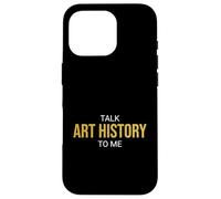 Parlez-Moi de l'histoire de l'art : Un historien drôle Coque pour iPhone 16 Pro
