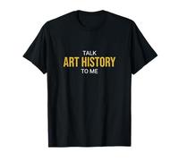 Parlez-Moi de l'histoire de l'art : Un historien drôle T-Shirt