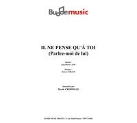 PARLEZ-MOI DE LUI (IL NE PENSE QU'À TOI )