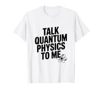 Parlez-Moi de Physique quantique à Un drôle d'amateur de Sciences T-Shirt